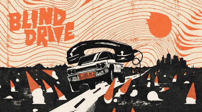 Blind Drive – Trải nghiệm cảm giác lái xe mạo hiểm chân thật nhất