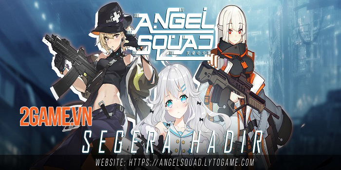 Angel Squad - Game anime kết hợp hoàn hảo giữa Shooter và RPG 1