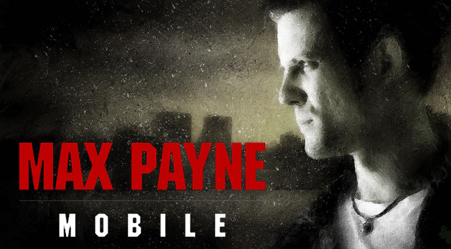 Max Payne Mobile và trải nghiệm Cổ điển nhưng đầy kích thích