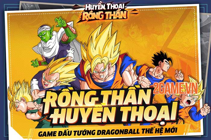 Rồng Thần Huyền Thoại – Game đấu tướng Dragonball thế hệ mới cập bến game Việt