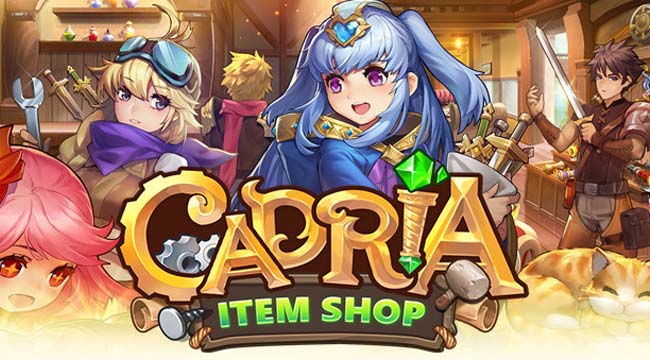 Cadria Item Shop – Khi game thủ chán anh hùng và trở thành con buôn Cadria Item Shop – Khi game thủ chán anh hùng và trở thành con buôn