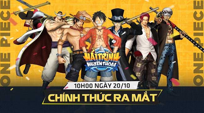 Hải Trình Huyền Thoại chính thức ra mắt vào 10h ngày 20/10, chiến ngay game One Piece 3D đầu tiên ở Việt Nam