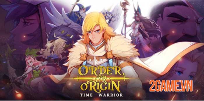 Order or Origin: Time Warrior - Game thẻ bài xây đội hình chỉ cần vài thao tác 0