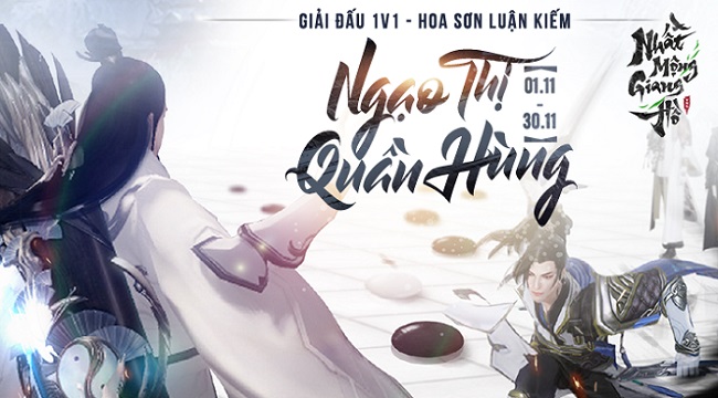 Ngạo Thị Quần Hùng – Giải đấu PK đầu tiên cho game thủ Nhất Mộng Giang Hồ VNG