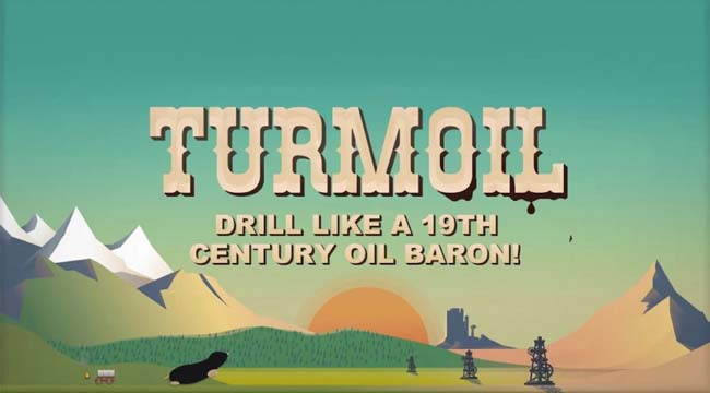 Turmoil – Tái hiện hành trình trở thành tỷ phú dầu mỏ của game thủ mobile