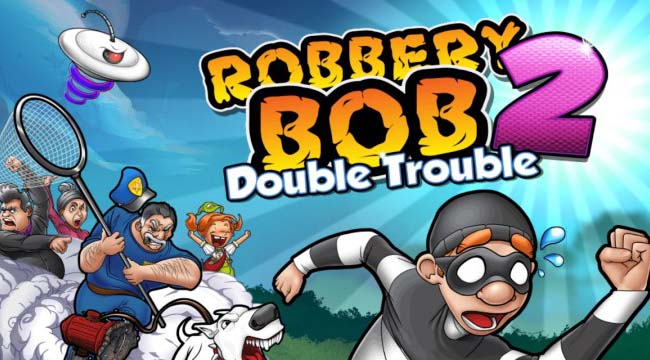 Robbery Bob 2: Double Trouble – Game mô phỏng đạo chính trên mobile