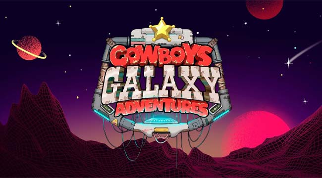 Cowboys Galaxy Adventures – Cuộc phiêu lưu của Cao Bồi Không Gian