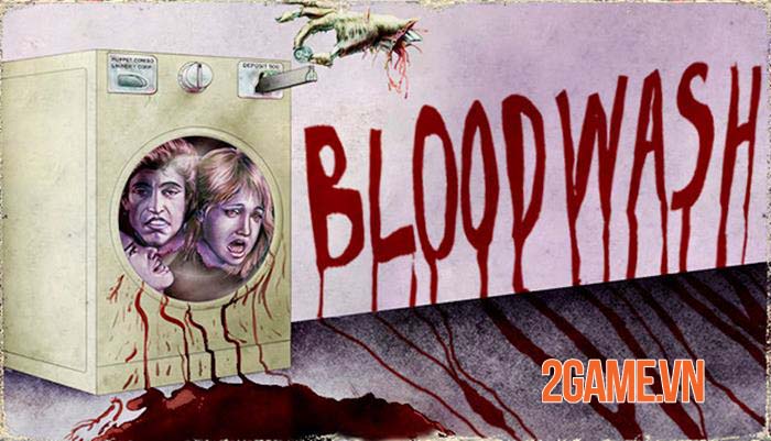Trải nghiệm Bloodwash: Thưởng thức câu chuyện kinh dị trong tiệm giặt ủi 0