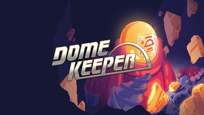 Dome Keeper – Một sự kết hợp hoàn hảo giữa khai thác tài nguyên và phòng thủ