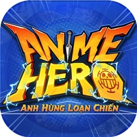 Anime Hero: Anh Hùng Loạn Chiến
