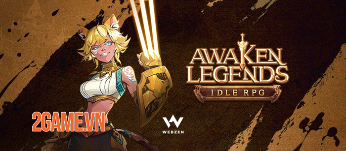 Awaken Legends: IDLE RPG – Tựa game sắp ra mắt của nhà sản xuất series MU