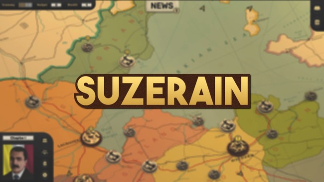Suzerain – Tựa game chiến thuật kết hợp nhiều yếu tố