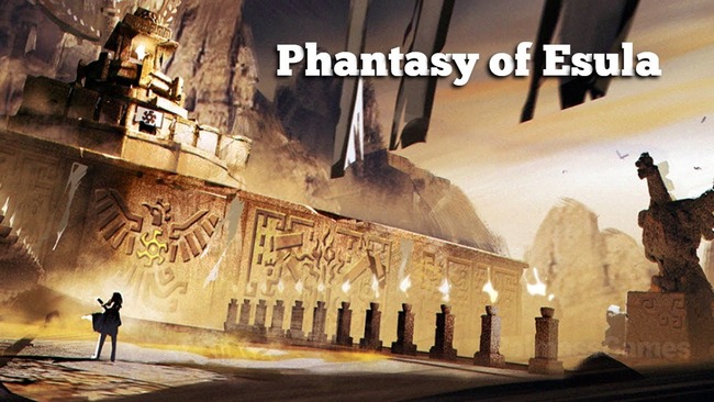 Phantasy of Esula – Thám hiểm trong một thế giới đầy thách thức và độc đáo