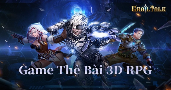Grail Tale – Game thẻ bài 3D du hành xuyên thế giới cập bến game Việt