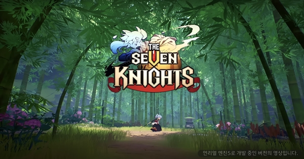 The Seven Knights được tái sinh với một diện mạo hoàn toàn mới