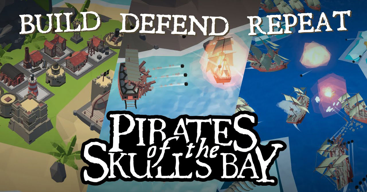 Vào vai cướp biển phòng thủ căn cứ với Pirates of the Skulls Bay