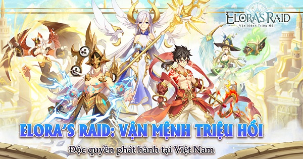Elora’s Raid: Vận Mệnh Triệu Hồi là phiên bản game chính chủ duy nhất tại Việt Nam