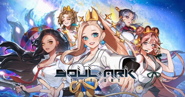 SoulArk : Teleport – Bản remake hoàn hảo của series SoulArk với dàn waifu cực “căng tròn”