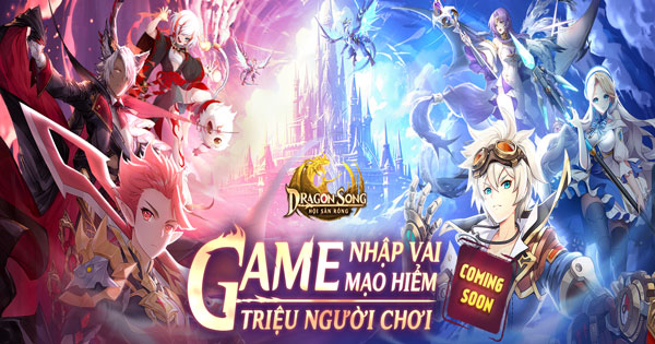 Dragon Song: Hội Săn Rồng – Siêu phẩm game MMORPG màn hình dọc sắp ra mắt làng game Việt trong thời gian tới