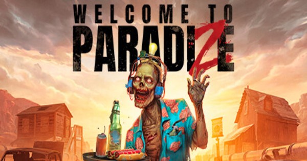 Welcome to ParadiZe – Game sinh tồn Zombie cực cuốn trên PC