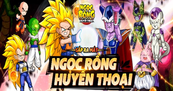 Ngọc Rồng Huyền Thoại – Game Dragon Ball cực hot sắp ra mắt tại Việt Nam