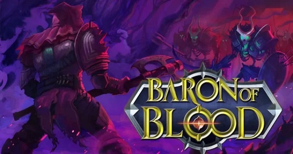 Baron of Blood – Game hành động phong cách cổ điển, đánh bại pháp sư bóng tối