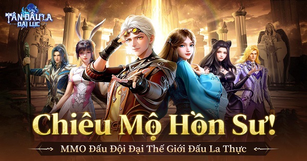 Thất Quái Tập Kết! Tân Đấu La Đại Lục chính thức ra mắt video giới thiệu game MMORPG chiến đội thế giới mở đầu tiên