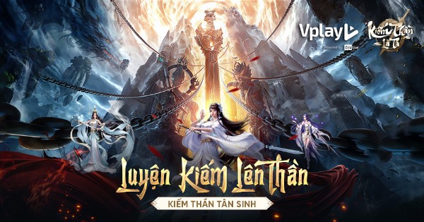 Kiếm Thần Là Ta – VPlay sẵn sàng “vác kiếm” khuấy đảo làng game mobile Việt