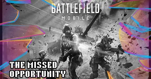 Battlefield Mobile – Một cơ hội bị lãng phí của EA