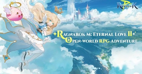 Ragnarok M: Eternal Love II – Thế giới mở nhiều hoài niệm nhưng cũng nhiều bất ngờ