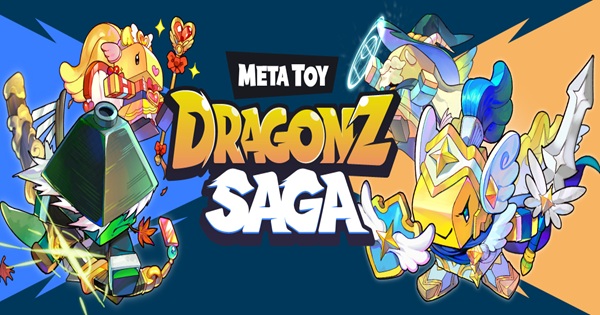 Meta Toy DragonZ SAGA – Chuyến phiêu lưu đầy màu sắc cùng đội quân rồng