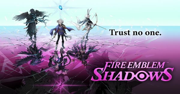 Fire Emblem Shadows – Kiệt tác chiến thuật thời gian thực hấp dẫn