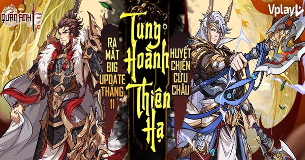 Big Update Quần Anh Phong Hoa Lục: “Tung Hoành Thiên Hạ – Huyết Chiến Cửu Châu” khai hoả