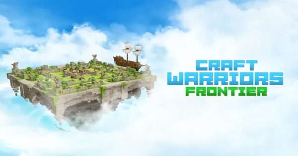 Craft Warriors Frontier – Phần tiếp theo đầy sức sống của series huyền thoại