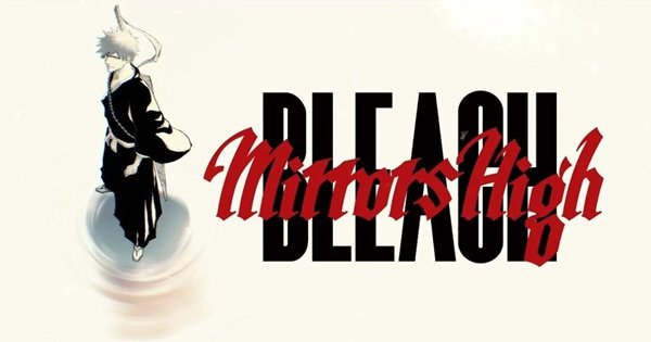 BLEACH Mirrors High – Game mobile mới thuộc series BLEACH dự kiến ra mắt hè 2026