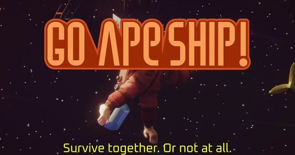 Go Ape Ship – Cùng nhau sinh tồn hoặc cùng nhau cười nghiêng ngả giữa vũ trụ