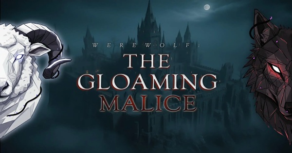 Werewolf: The Gloaming Malice – Cuộc săn sói đầy ám ảnh trong pháo đài bóng tối