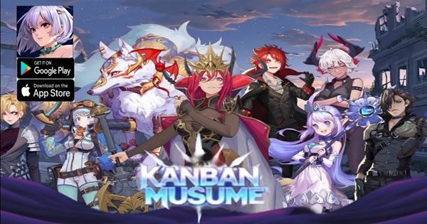 Kanban Musume – Game nhập vai nhàn rỗi đáng chơi nhất năm 2026