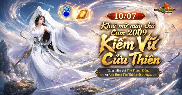 Game thủ Kiếm Thế sống lại hồi ức với máy chủ mới Kiếm Vũ Cửu Thiên
