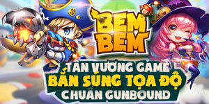 Bem Bem Online – Game bắn tọa độ sắp được SohaGame ra mắt vào tháng 3 tới
