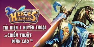 Heroes Truyền Kỳ – Game nhận hàng chục giải thưởng lớn toàn cầu cập bến Việt Nam