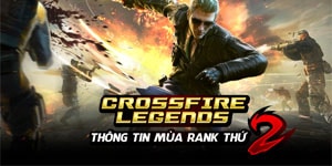 Crossfire Legends bước sáng mùa 2 với hệ thống xếp hạng thi đấu mới