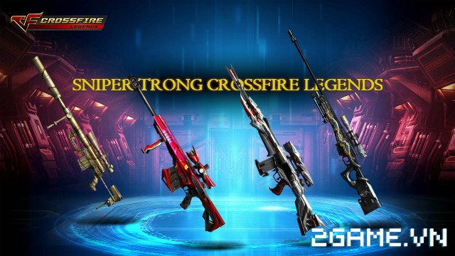 Crossfire Legends – Tổng quan 4 dòng sniper hiện có