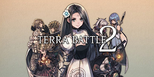 Game mobile thẻ bài phong cách mới Terra Battle 2 công bố ngày mở game