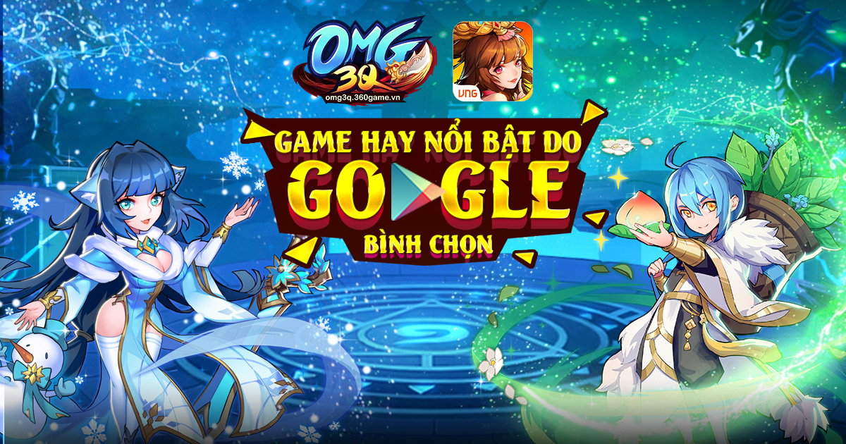 OMG 3Q được đề xuất là game hay đáng chơi do chính Google bình chọn