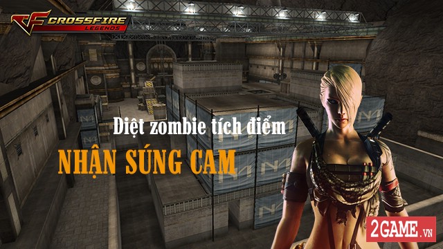 Crossfire Legends – Diệt zombie tích điểm nhận súng cam