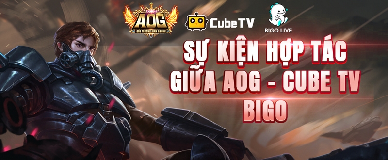 AOG Đấu Trường Vinh Quang hợp tác với Cube TV để tạo sân chơi lớn cho game thủ 0