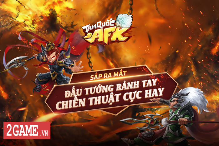 Tam Quốc AFK – Tựa game online khuyến khích người chơi cày ít thôi ra mắt game thủ Việt