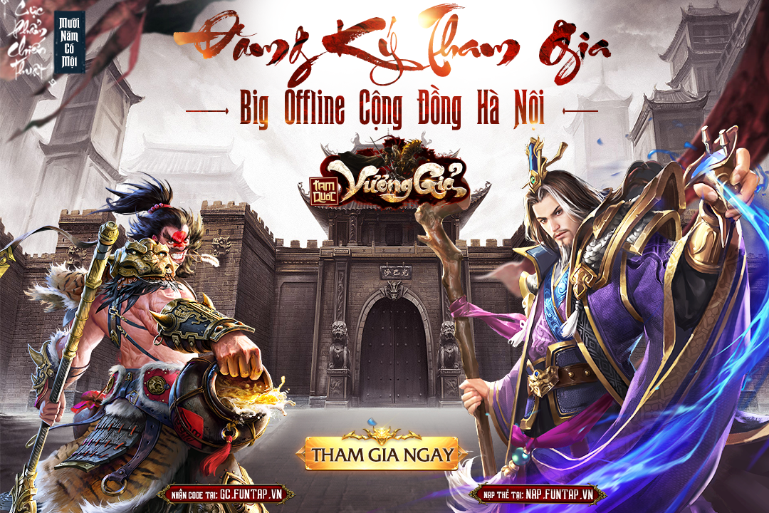 Game mobile Tam Quốc Vương Giả tổ chức offline tại Hà Nội vào chủ nhật này!