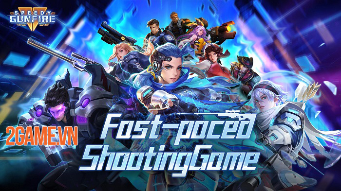 Speedy Gunfire: Striking Shot – Game MOBA bắn súng có tiết tấu nhanh nhất từ trước đến nay